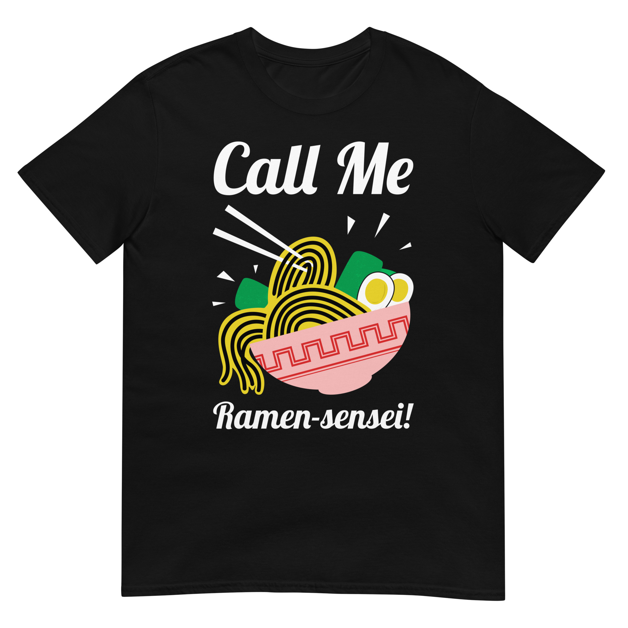 Call Me Ramen Sensei - Unisex Ramen T-Shirt