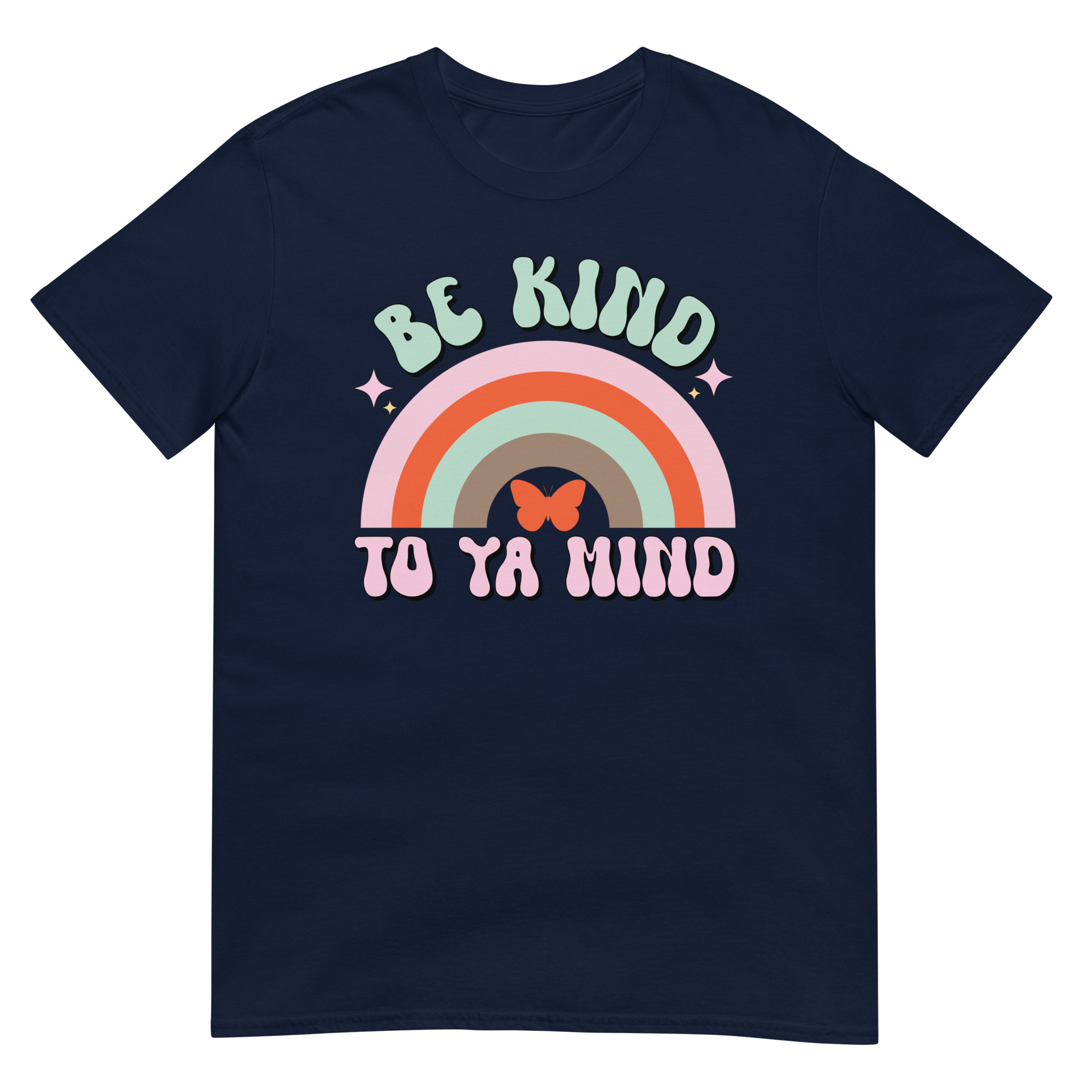 Be Kind To Ya Mind - Unsiex Love T-Shirt