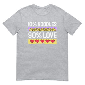 10% Noodles 90% Love - Unisex Ramen T-Shirt
