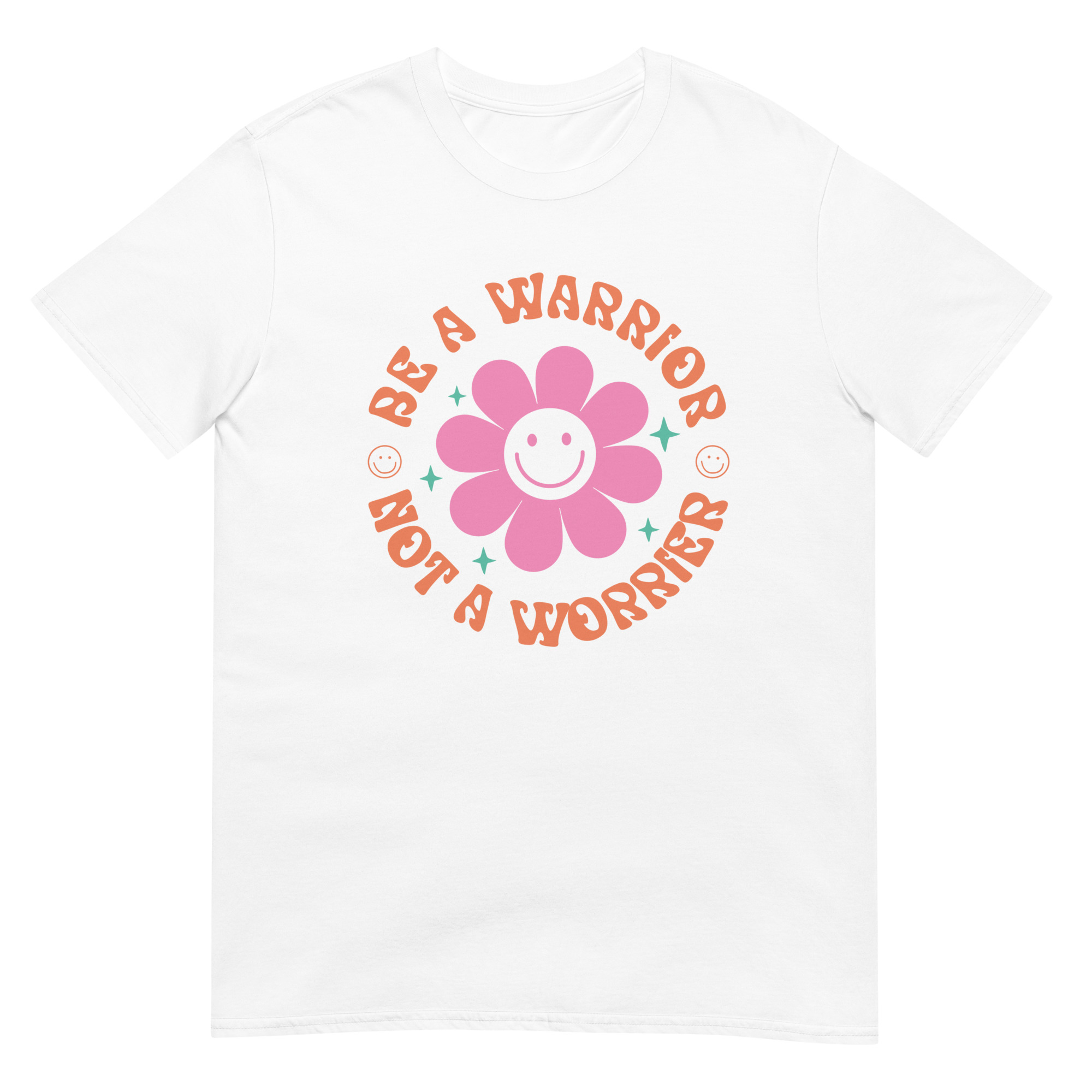 Be A Warrior Not A Worrier - Motivational Quote T-Shirt