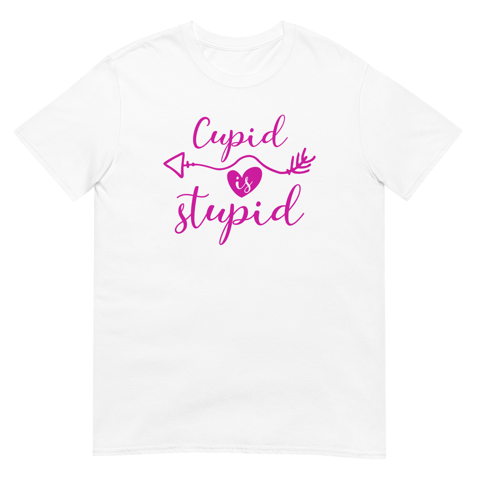 Cupid Is Stupid Love - Unsiex Love T-Shirt