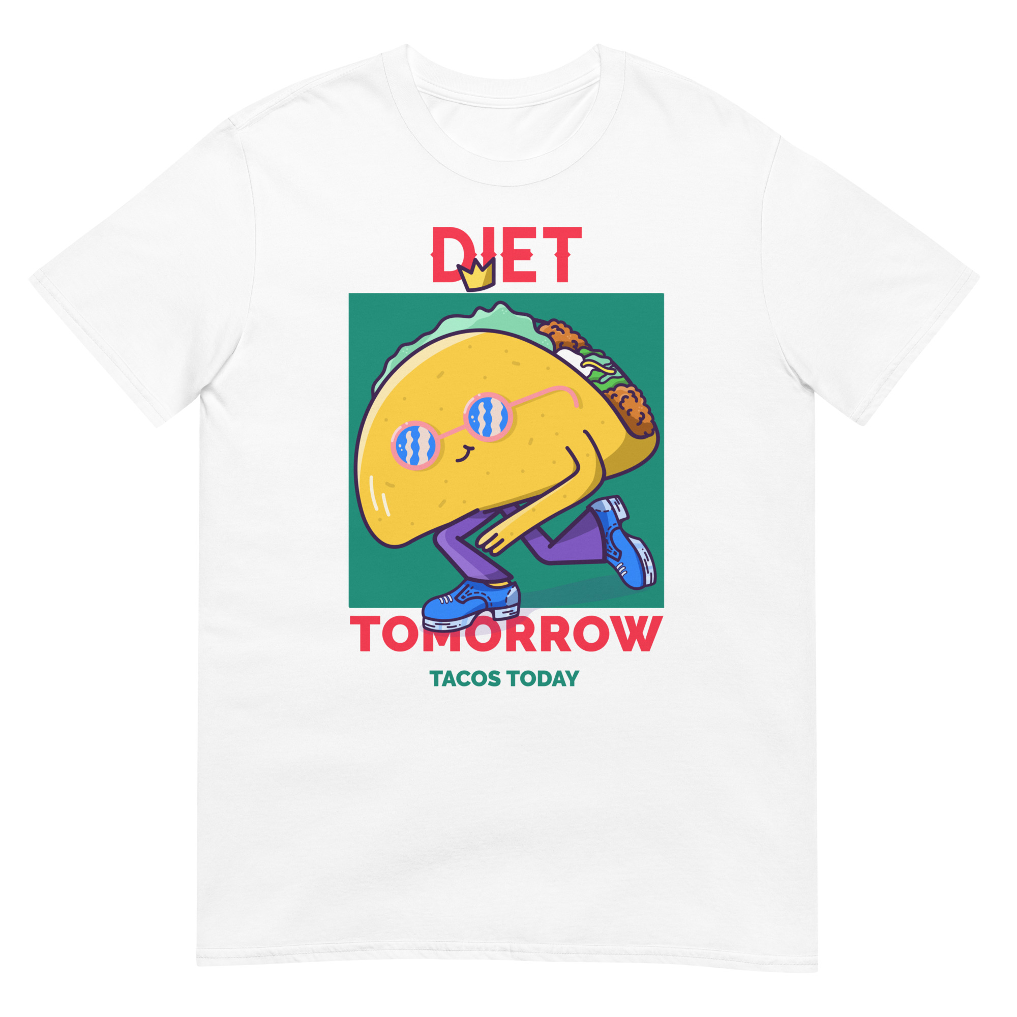 Diet Tomorrow Tacos Today - Unisex Tacos T-Shirt