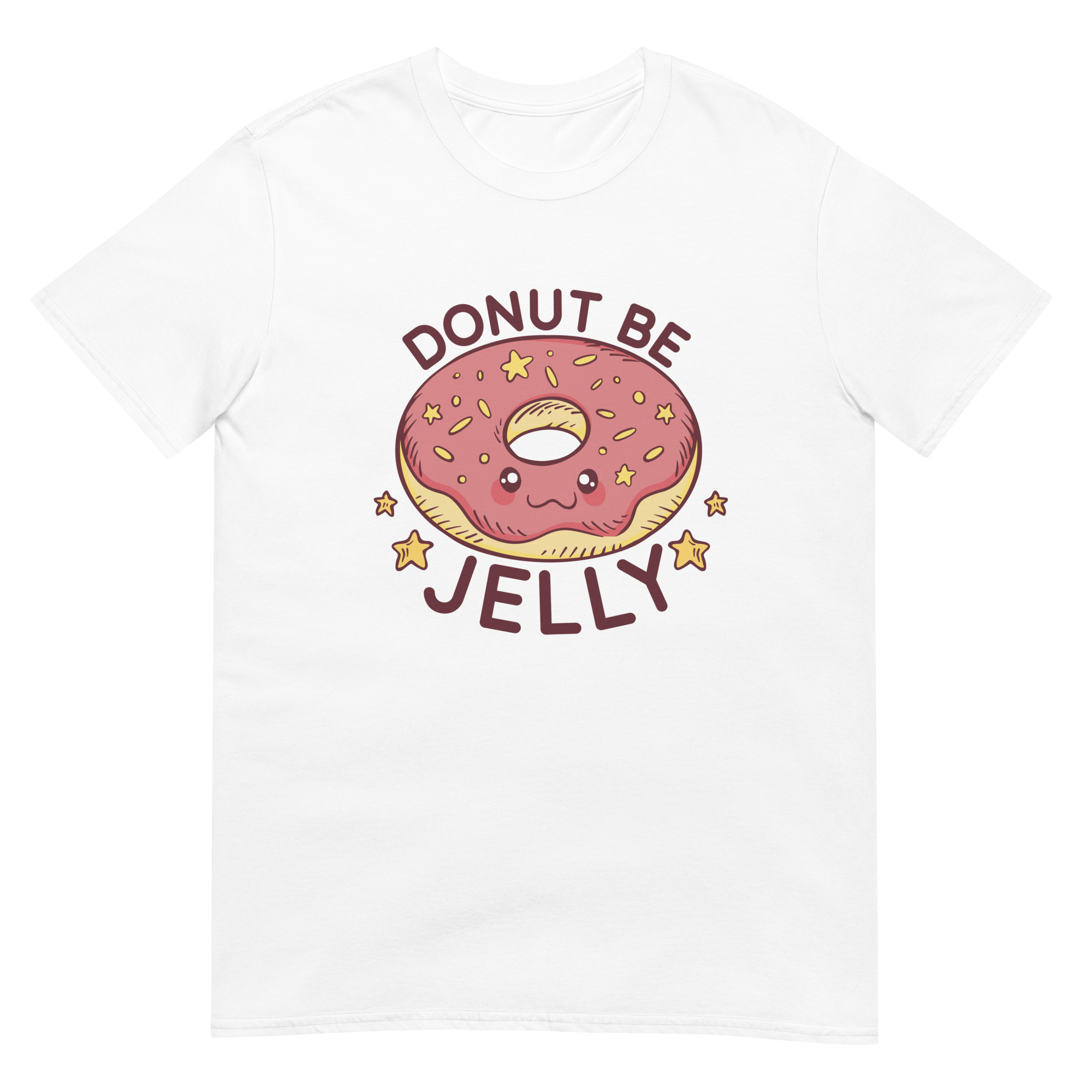 Donut Be Jelly - Unisex Donut T-Shirt