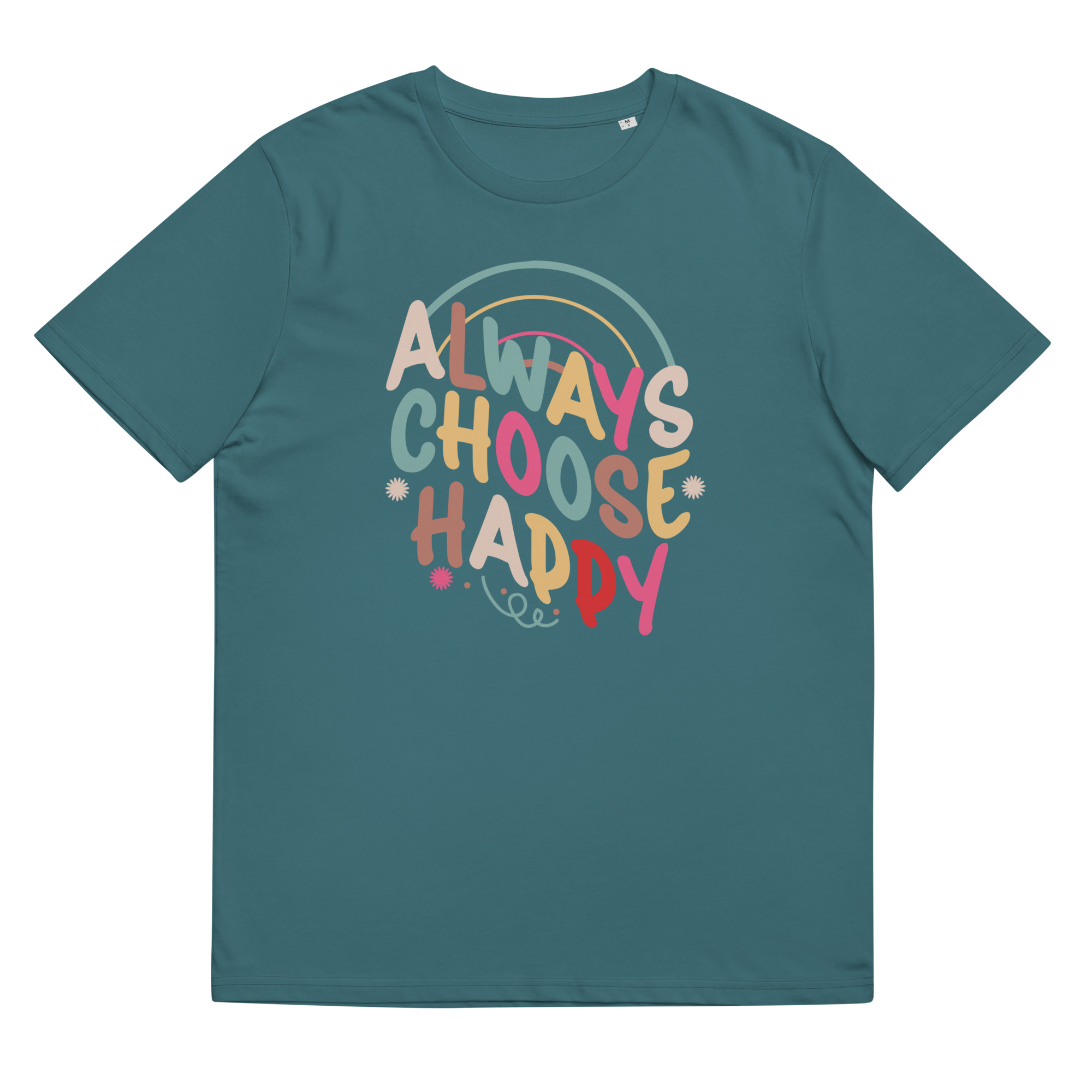 Always Choose Happy - Organic Unisex Motivational T-Shirt