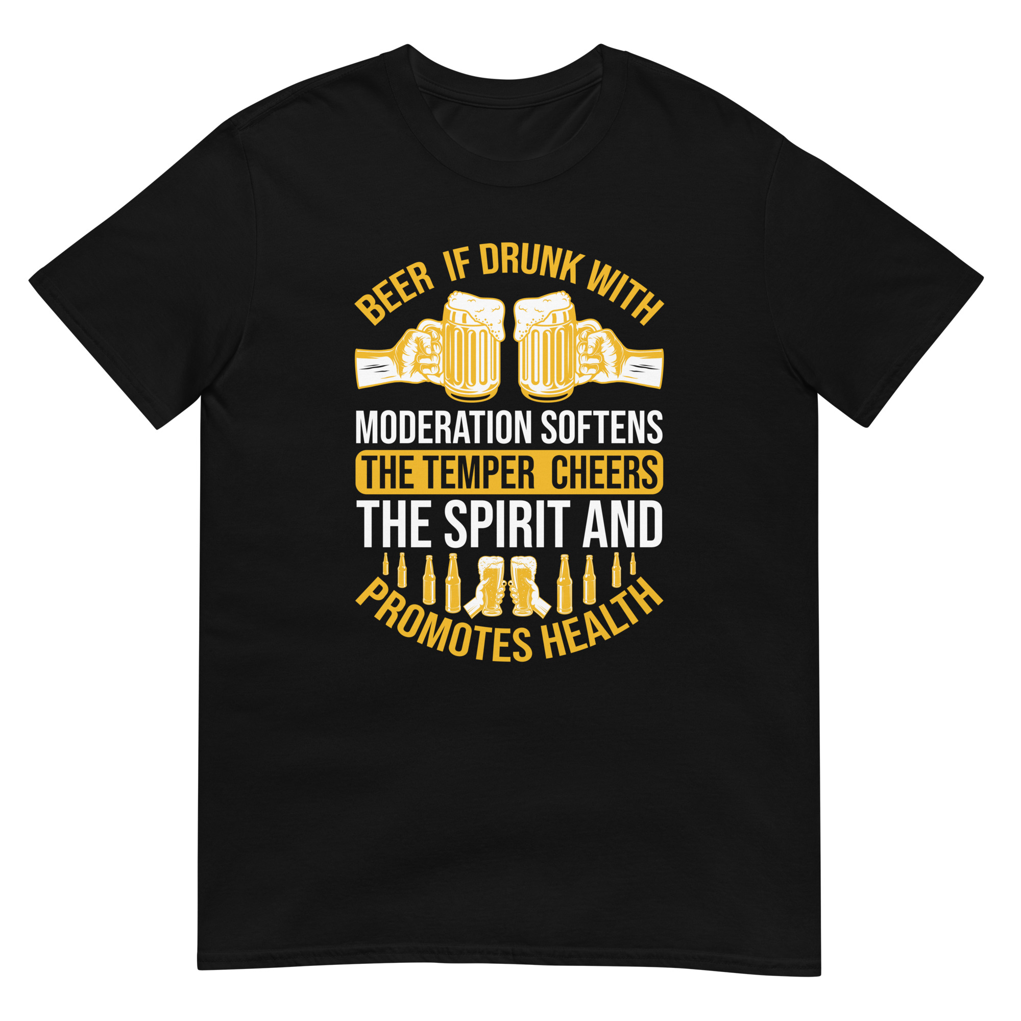 Beer If Drunk With Moderation Softens The Temper - Unisex Beer T-Shirt