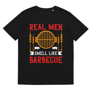 Real Men Smell Like Barbecue - Organic Unisex Barbecue T-Shirt