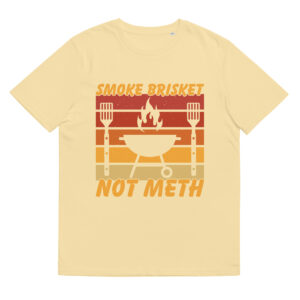 Smoke Brisket Not Meth Retro - Organic Unisex Barbecue T-Shirt